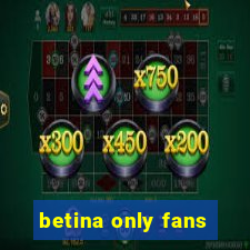 betina only fans